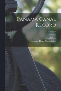 bokomslag Panama Canal Record; Volume 1