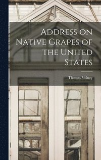bokomslag Address on Native Grapes of the United States