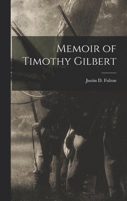 bokomslag Memoir of Timothy Gilbert