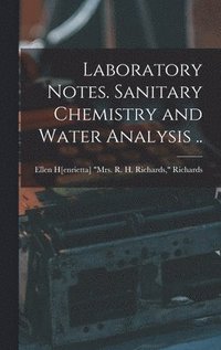 bokomslag Laboratory Notes. Sanitary Chemistry and Water Analysis ..