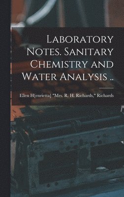 bokomslag Laboratory Notes. Sanitary Chemistry and Water Analysis ..