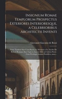 bokomslag Insignium Romae templorum prospectus exteriores interioresque, a celebrioribus architectis inventi