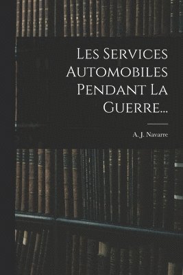 bokomslag Les Services Automobiles Pendant La Guerre...