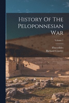 bokomslag History Of The Peloponnesian War; Volume 1