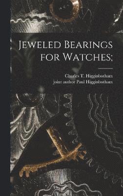 Jeweled Bearings for Watches; 1