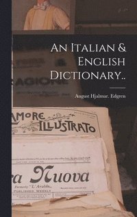 bokomslag An Italian & English Dictionary..