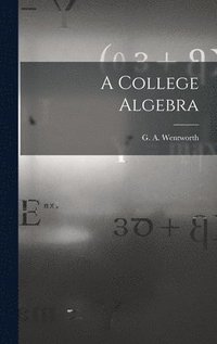 bokomslag A College Algebra