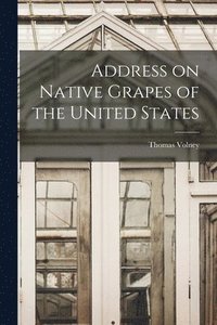 bokomslag Address on Native Grapes of the United States