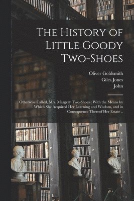 Griffith 1722-1786 Jones, Griffith Jones - History of Little Goody Two-Shoes, Häftad