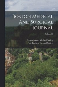 bokomslag Boston Medical And Surgical Journal; Volume 88