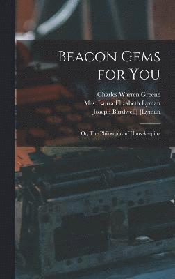 Beacon Gems for You; or, The Philosophy of Housekeeping 1