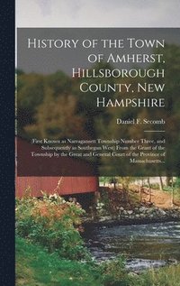 bokomslag History of the Town of Amherst, Hillsborough County, New Hampshire