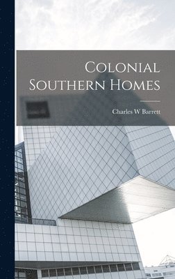 bokomslag Colonial Southern Homes