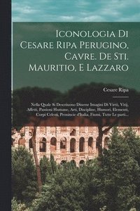 bokomslag Iconologia di Cesare Ripa perugino, cavre. de sti. Mauritio, e Lazzaro