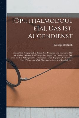 bokomslag [Ophthalmodouleia], das ist, Augendienst