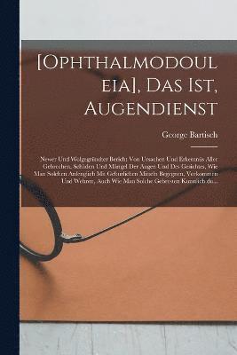 [Ophthalmodouleia], das ist, Augendienst 1