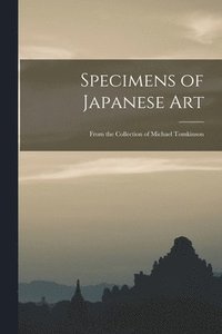 bokomslag Specimens of Japanese Art