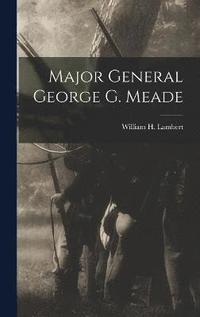 bokomslag Major General George G. Meade