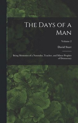 David Starr 1851-1931 Jordan - Days of a Man, Inbunden