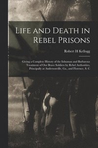 bokomslag Life and Death in Rebel Prisons
