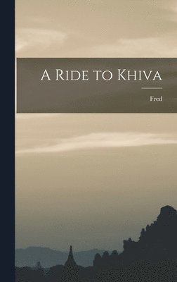 bokomslag A Ride to Khiva