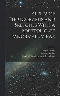 bokomslag Album of Photographs and Sketches With a Portfolio of Panormaic Views