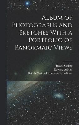 Album of Photographs and Sketches With a Portfolio of Panormaic Views 1