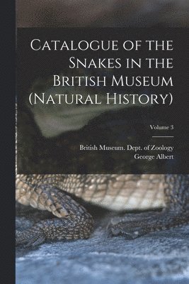 bokomslag Catalogue of the Snakes in the British Museum (Natural History); Volume 3