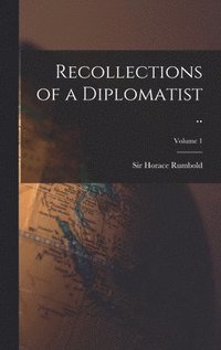 bokomslag Recollections of a Diplomatist ..; Volume 1