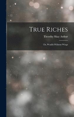 True Riches 1