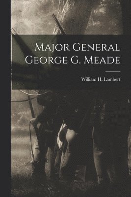 Major General George G. Meade 1