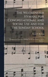 bokomslag Westminster Hymnal for Congregational and Social Use and for the Sunday School