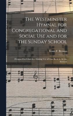 bokomslag The Westminster Hymnal for Congregational and Social Use and for the Sunday School