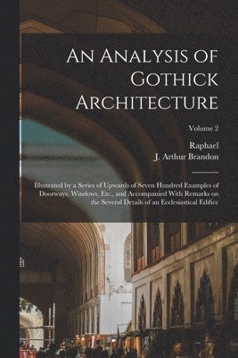 Raphael 1817-1877 Brandon - Analysis of Gothick Architecture, Häftad