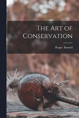 The Art of Conservation 1