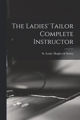 bokomslag Ladies' Tailor Complete Instructor