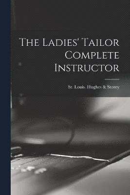 The Ladies' Tailor Complete Instructor 1