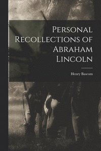 bokomslag Personal Recollections of Abraham Lincoln