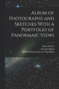 bokomslag Album of Photographs and Sketches With a Portfolio of Panormaic Views