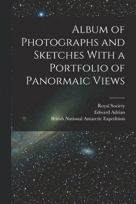 bokomslag Album of Photographs and Sketches With a Portfolio of Panormaic Views