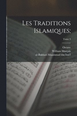 bokomslag Les traditions islamiques;; Tome 3