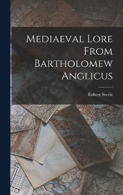 Mediaeval Lore From Bartholomew Anglicus 1