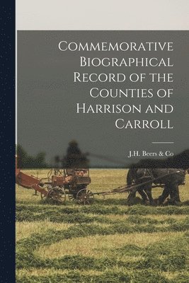 bokomslag Commemorative Biographical Record of the Counties of Harrison and Carroll