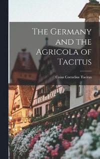 bokomslag The Germany and the Agricola of Tacitus