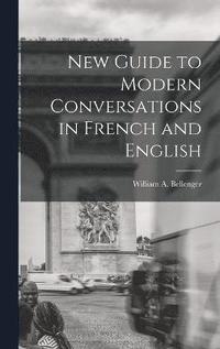 bokomslag New Guide to Modern Conversations in French and English