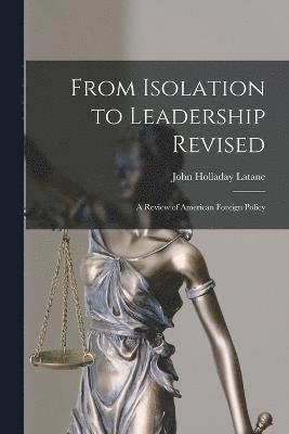 John Holladay Latane - From Isolation to Leadership Revised, Häftad