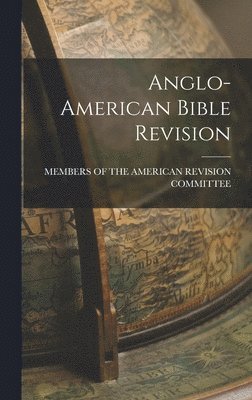 bokomslag Anglo-American Bible Revision