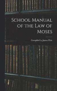 bokomslag School Manual of the Law of Moses