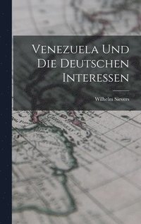 bokomslag Venezuela und Die Deutschen Interessen