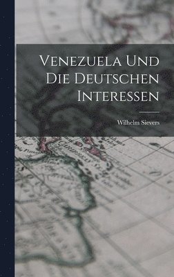 Venezuela und Die Deutschen Interessen 1